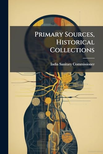Primary Sources, Historical Collections