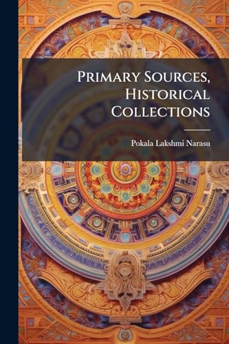 Primary Sources, Historical Collections