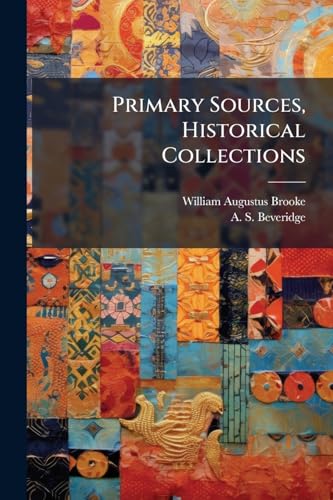 Primary Sources, Historical Collections