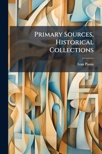 Primary Sources, Historical Collections