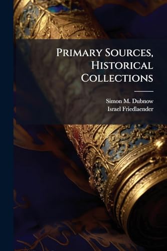 Primary Sources, Historical Collections