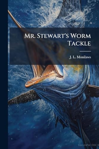 Mr. Stewart's Worm Tackle