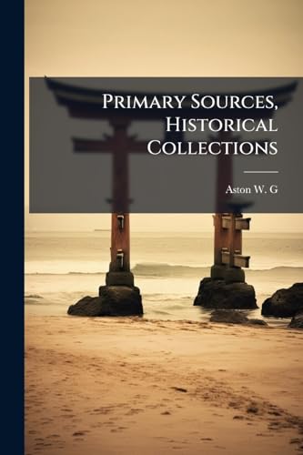 Primary Sources, Historical Collections