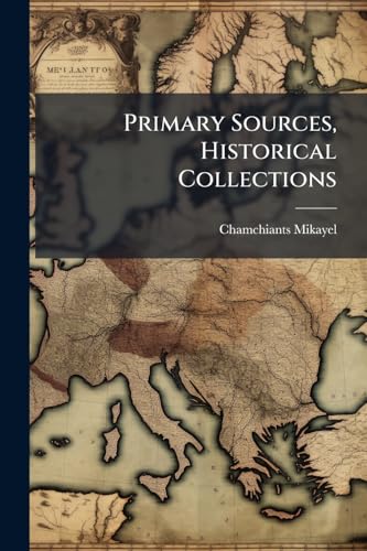 Primary Sources, Historical Collections