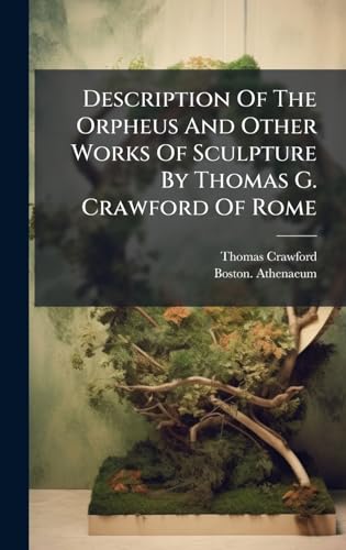Description Of The Orpheus And Other Works Of Sculpture By Thomas G. Crawford Of Rome