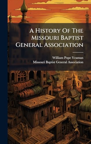 A History Of The Missouri Baptist General Association