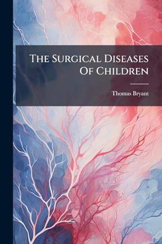 The Surgical Diseases Of Children