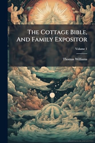 The Cottage Bible, And Family Expositor