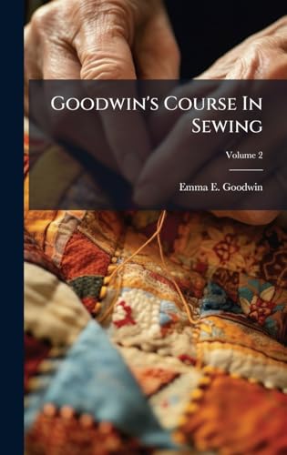 Goodwin's Course In Sewing