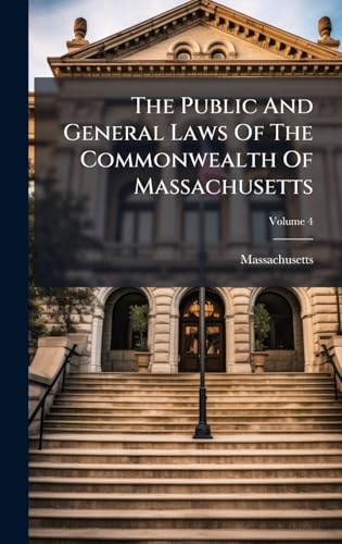 The Public And General Laws Of The Commonwealth Of Massachusetts