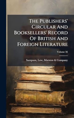 The Publishers' Circular And Booksellers' Record Of British And Foreign Literature