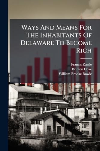 Ways And Means For The Inhabitants Of Delaware To Become Rich