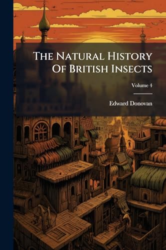 The Natural History Of British Insects