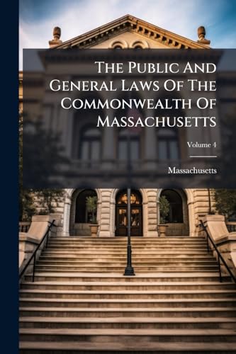 The Public And General Laws Of The Commonwealth Of Massachusetts