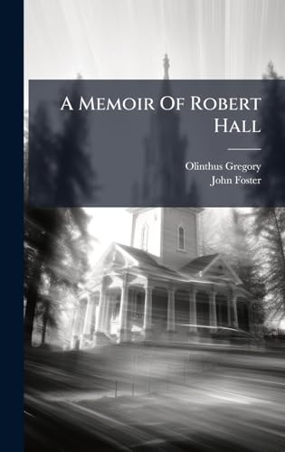 A Memoir Of Robert Hall