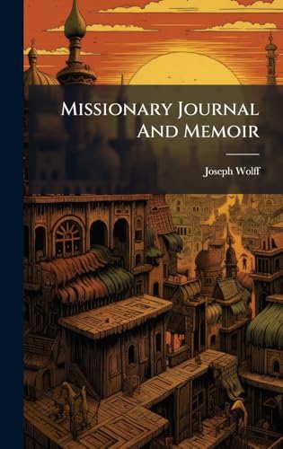 Missionary Journal And Memoir