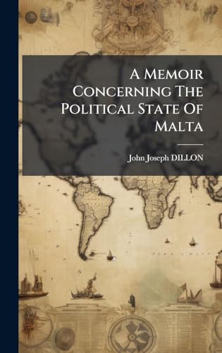A Memoir Concerning The Political State Of Malta