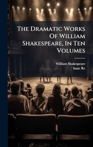 The Dramatic Works Of William Shakespeare, In Ten Volumes