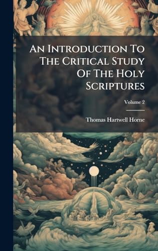 An Introduction To The Critical Study Of The Holy Scriptures