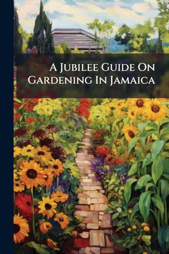 A Jubilee Guide On Gardening In Jamaica