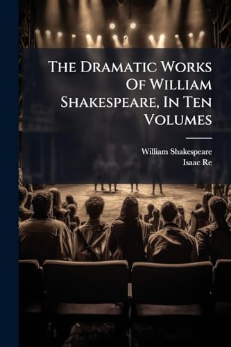 The Dramatic Works Of William Shakespeare, In Ten Volumes
