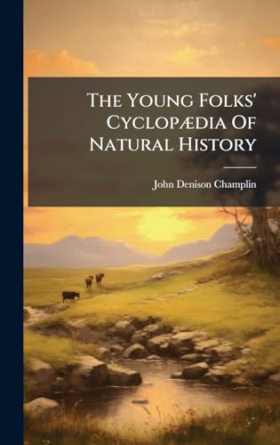 The Young Folks' CyclopÃ¦dia Of Natural History