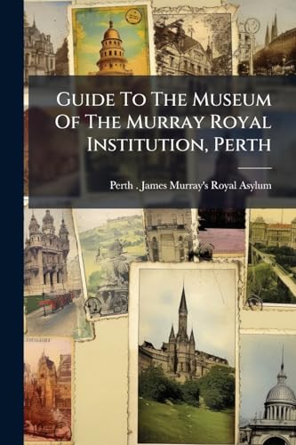Guide To The Museum Of The Murray Royal Institution, Perth