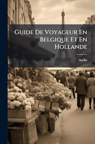 Guide De Voyageur En Belgique Et En Hollande