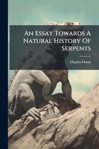 An Essay Towards A Natural History Of Serpents