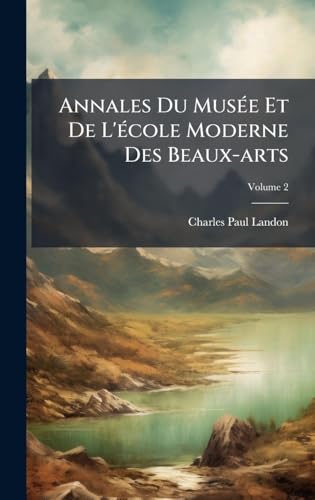 Annales Du MusÃ©e Et De L'Ã©cole Moderne Des Beaux-arts