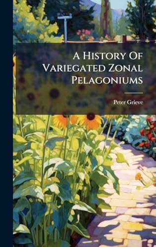 A History Of Variegated Zonal Pelagoniums