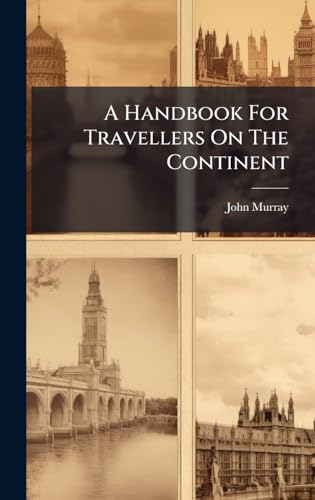 A Handbook For Travellers On The Continent