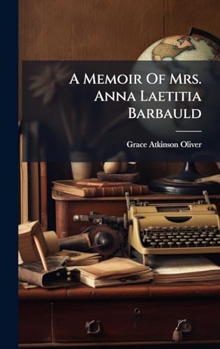 A Memoir Of Mrs. Anna Laetitia Barbauld