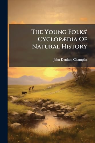 The Young Folks' CyclopÃ¦dia Of Natural History
