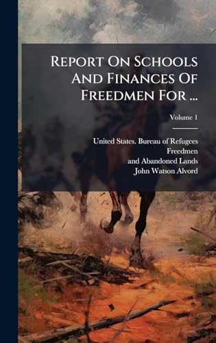 Report On Schools And Finances Of Freedmen For ...