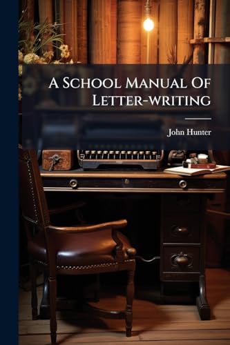 A School Manual Of Letter-writing