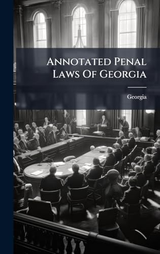 Annotated Penal Laws Of Georgia