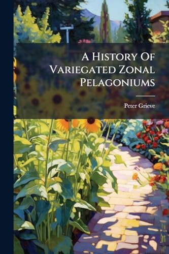 A History Of Variegated Zonal Pelagoniums