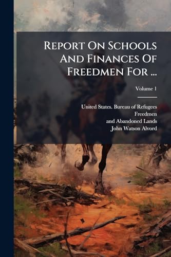 Report On Schools And Finances Of Freedmen For ...