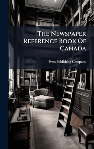 The Newspaper Reference Book Of Canada
