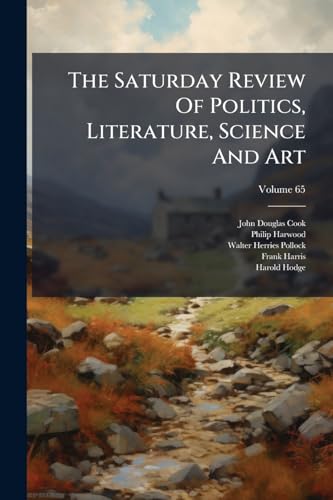 The Saturday Review Of Politics, Literature, Science And Art
