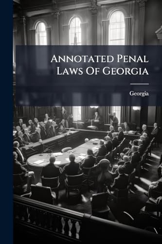 Annotated Penal Laws Of Georgia