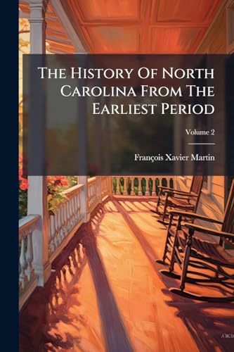 The History Of North Carolina From The Earliest Period