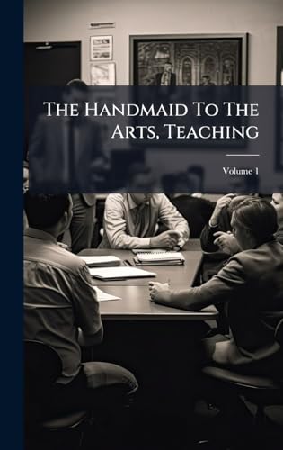 The Handmaid To The Arts, Teaching