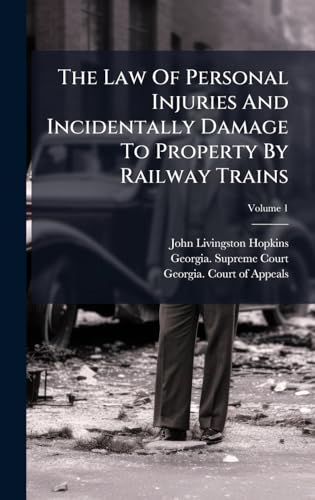 The Law Of Personal Injuries And Incidentally Damage To Property By Railway Trains