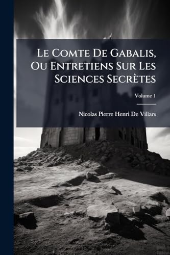 Le Comte De Gabalis, Ou Entretiens Sur Les Sciences SecrÃ¨tes