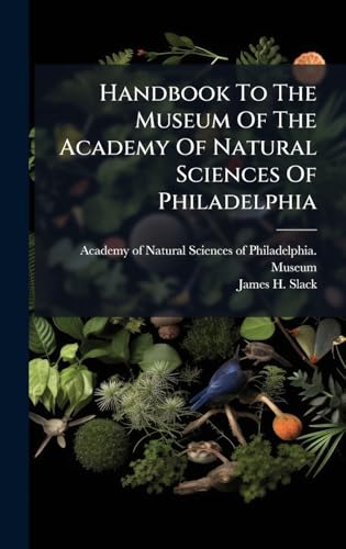 Handbook To The Museum Of The Academy Of Natural Sciences Of Philadelphia
