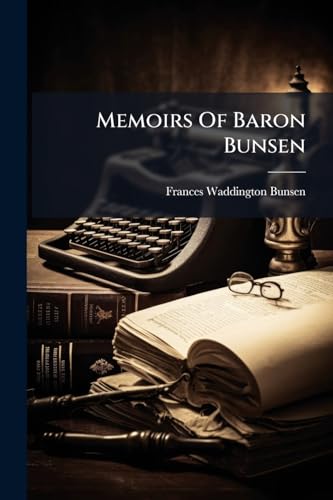 Memoirs Of Baron Bunsen