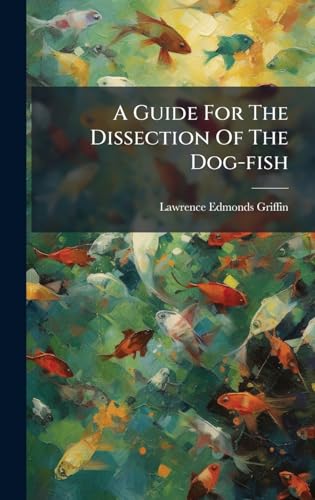 A Guide For The Dissection Of The Dog-fish