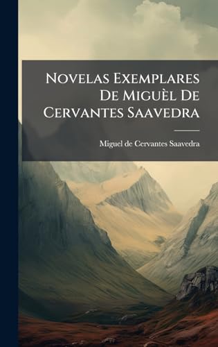 Novelas Exemplares De MiguÃ¨l De Cervantes Saavedra